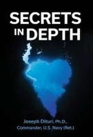 Secrets in Depth de Joseph Dituri