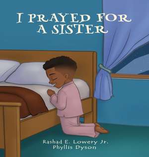 I Prayed For A Sister de Rashad Jr. Lowery