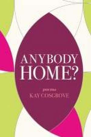 Anybody Home? de Kay Cosgrove