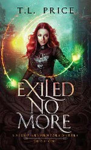 Exiled No More de T. L. Price