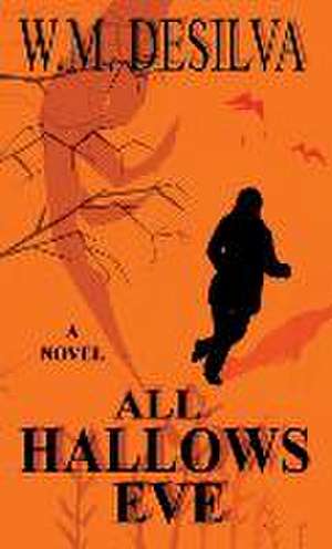 All Hallows Eve de W. M. Desilva