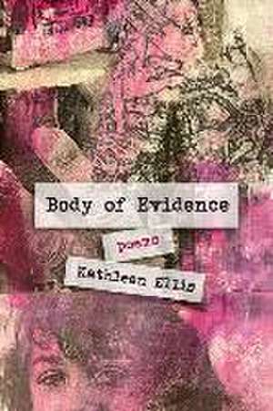 Body of Evidence de Kathleen Ellis