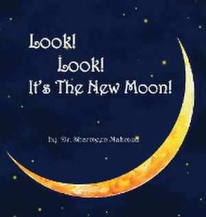 Look! Look! It's The New Moon! de Sharmeen Mahmud