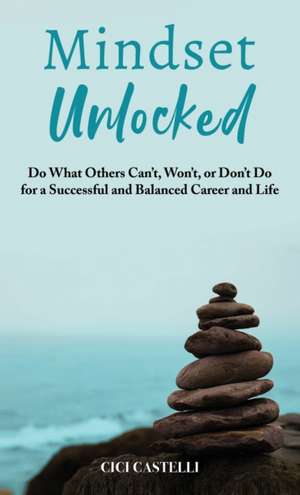 Mindset Unlocked de Cici Castelli