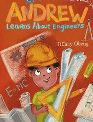 Andrew Learns about Engineers de Tiffany Obeng