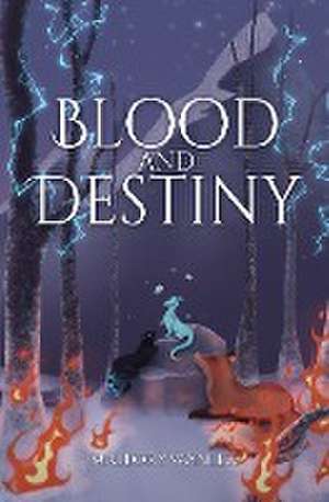 Blood and Destiny de Mallory Wanless