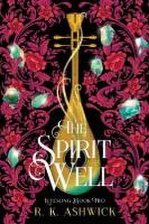 The Spirit Well de R. K. Ashwick