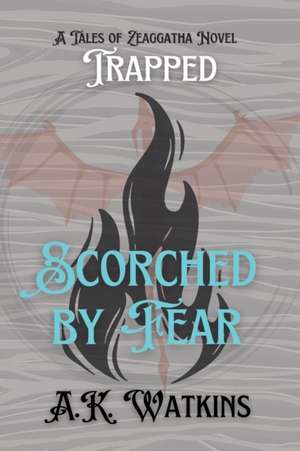 Scorched by Fear de A. K. Watkins