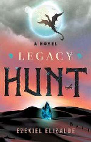 Legacy Hunt de Ezekiel Elizalde