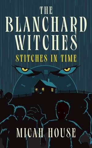 The Blanchard Witches de Micah House