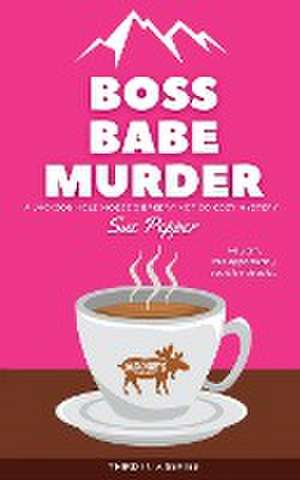 Boss Babe Murder de Sue Pepper