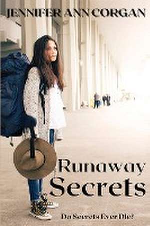 Runaway Secrets de Jennifer Ann Corgan