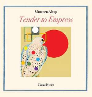 Tender to Empress de Maureen Alsop