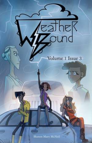 Weather Bound: Volume 1 Issue 3 de Shanon Mary McNeil