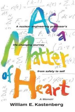 As a Matter of Heart de William E. Kastenberg