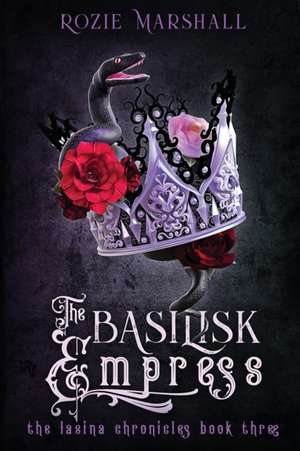 The Basilisk Empress de Rozie Marshall