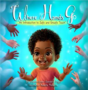 Where Hands Go de Krystaelynne Sanders Diggs