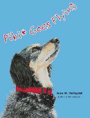 Piki* Goes Flying de Joan M Hellquist