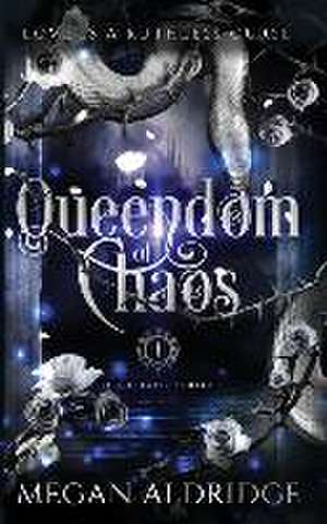 Queendom of Chaos de Megan Aldridge