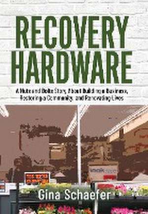 Recovery Hardware de Gina Schaefer