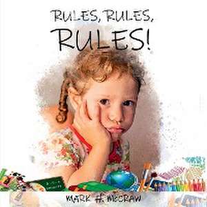 Rules, Rules, Rules! de Mark H McCraw