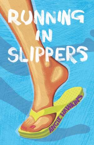 Running in Slippers de Angie Hawkins