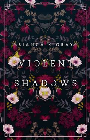 Violent Shadows de Bianca K. Gray