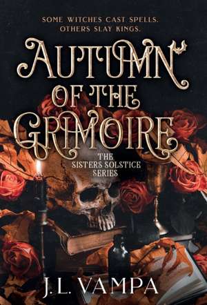 Autumn of the Grimoire: Sisters Solstice Series Book One de J. L. Vampa