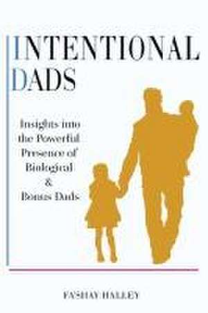 Intentional Dads de Fa'shay Halley