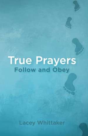 True Prayers de Lacey Whittaker