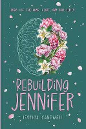 Rebuilding Jennifer de Jessica Cantwell