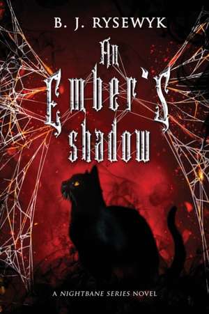 An Ember's Shadow de B. J. Rysewyk