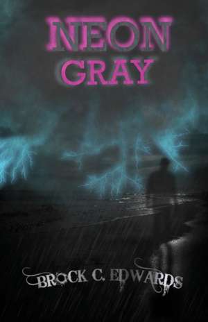 Neon Gray de Brock C Edwards