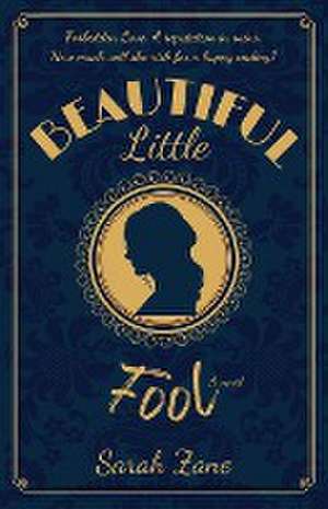 Beautiful Little Fool de Sarah Zane