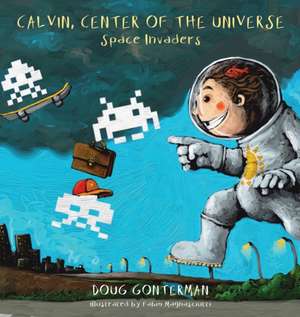 Calvin, Center of the Universe - Space Invaders de Doug Gonterman