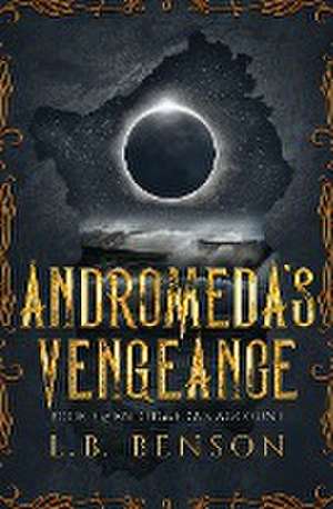 Andromeda's Vengeance de L. B. Benson