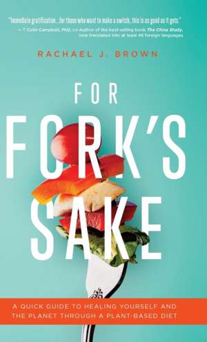 For Fork's Sake de Rachael J Brown