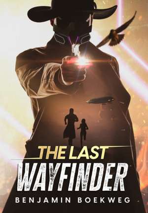 The Last Wayfinder de Benjamin Boekweg