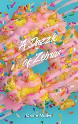 A Dazzle of Zebras de Carrie Muller