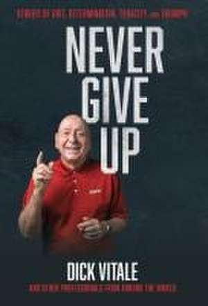 Never Give Up de Dick Vitale