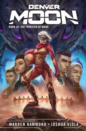 Denver Moon: The Thirteen of Mars de Joshua Viola