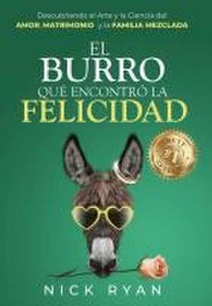 El Burro Que Encontró La Felicidad de Nick Ryan