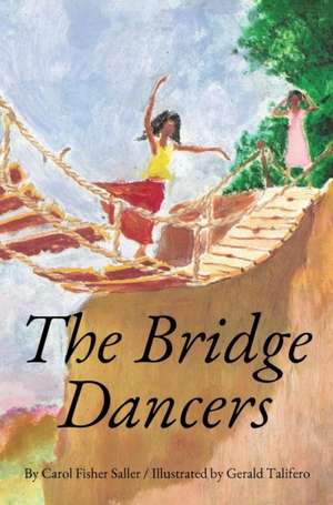 The Bridge Dancers de Carol F Saller