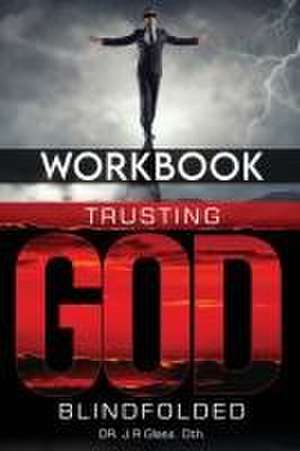 Workbook Trusting God Blindfolded de Dth Glass