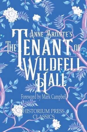 The Tenant of Wildfell Hall (Historium Press Classics) de Anne Bronte