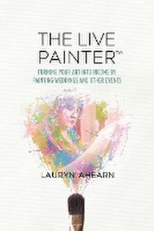 The Live Painter de Lauryn Ahearn