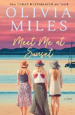 Meet Me at Sunset de Olivia Miles