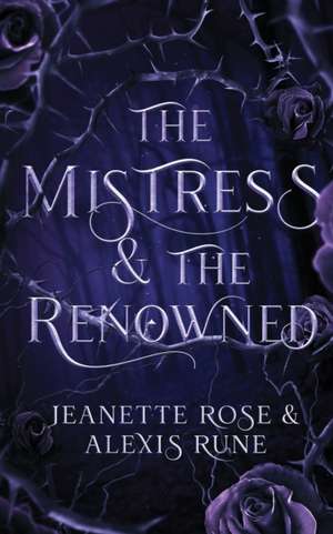 The Mistress & The Renowned de Alexis Rune