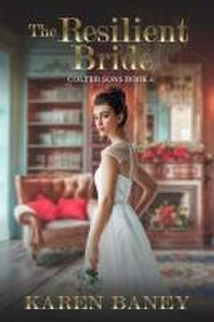 The Resilient Bride de Karen Baney