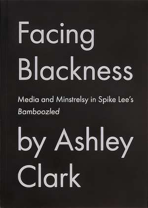 Facing Blackness de Ashley Clark